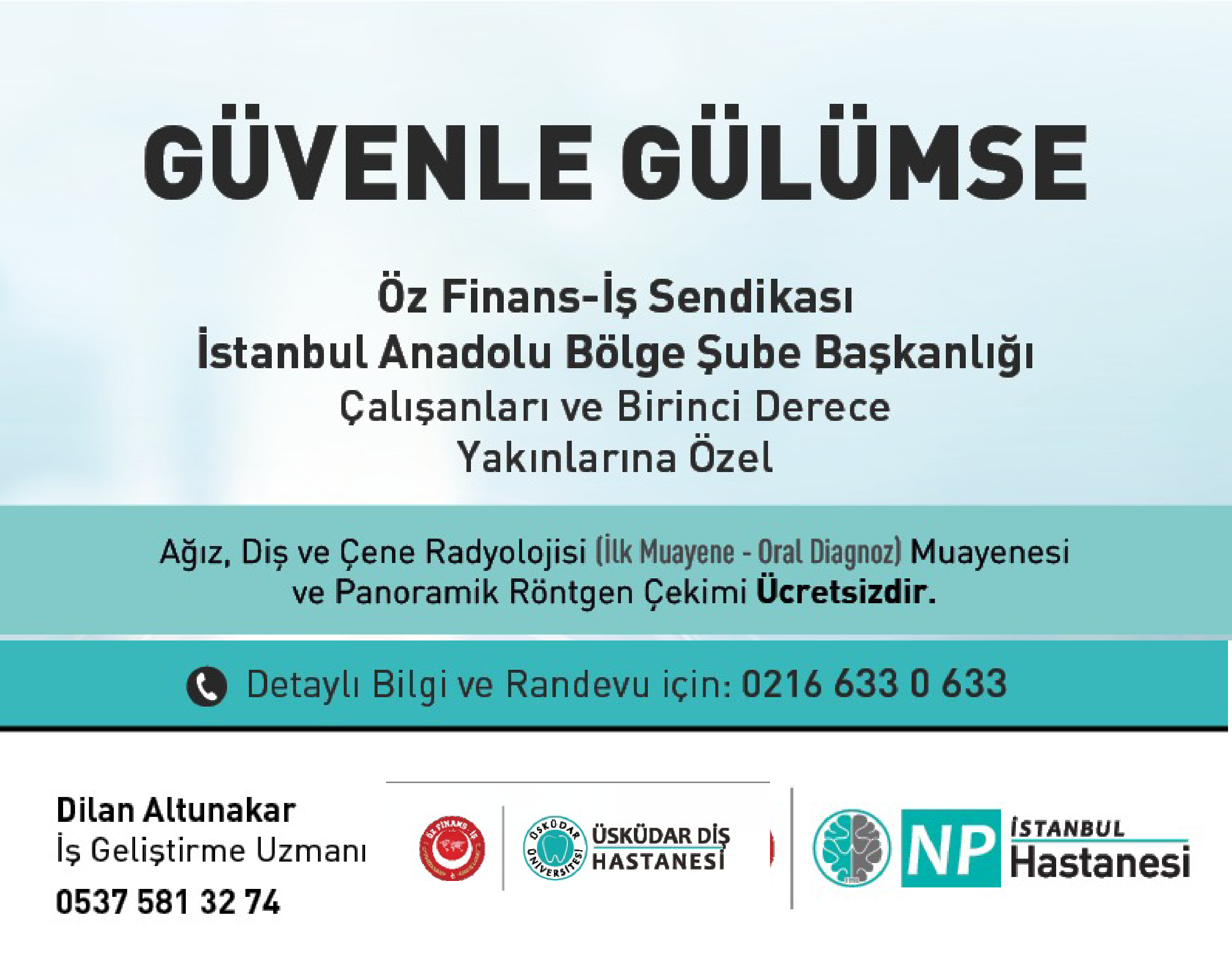 İSTANBUL NP HASTANESİ VE ÜSKÜDAR DİŞ HASTANESİ İLE ÜYELERİMİZE ÖZEL İNDİRİM ANLAŞMASI
