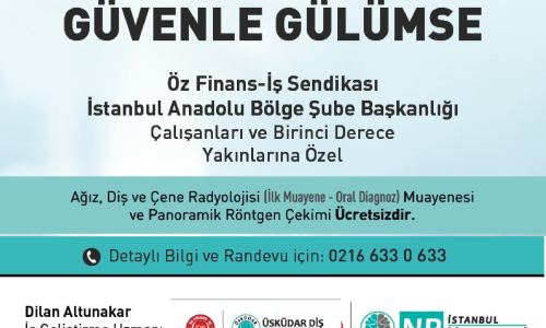 İSTANBUL NP HASTANESİ VE ÜSKÜDAR DİŞ HASTANESİ İLE ÜYELERİMİZE ÖZEL İNDİRİM ANLAŞMASI